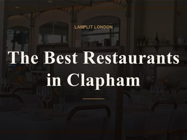 The Best Restaurants in Clapham