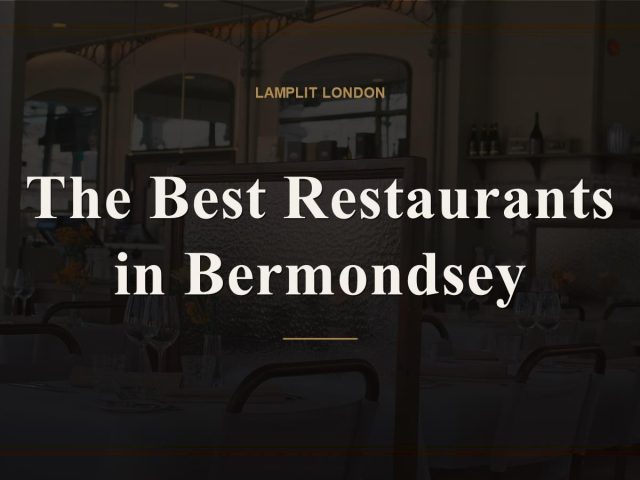The Best Restaurants in Bermondsey