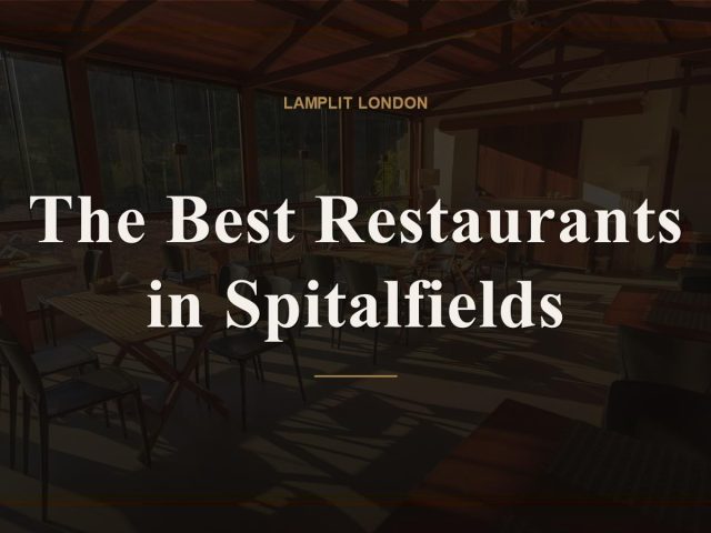 The Best Restaurants in Spitalfields