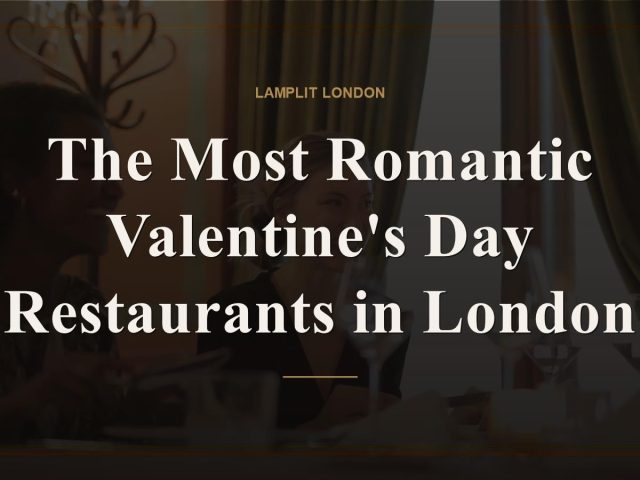 The Most Romantic Valentine's Day Restaurants in London