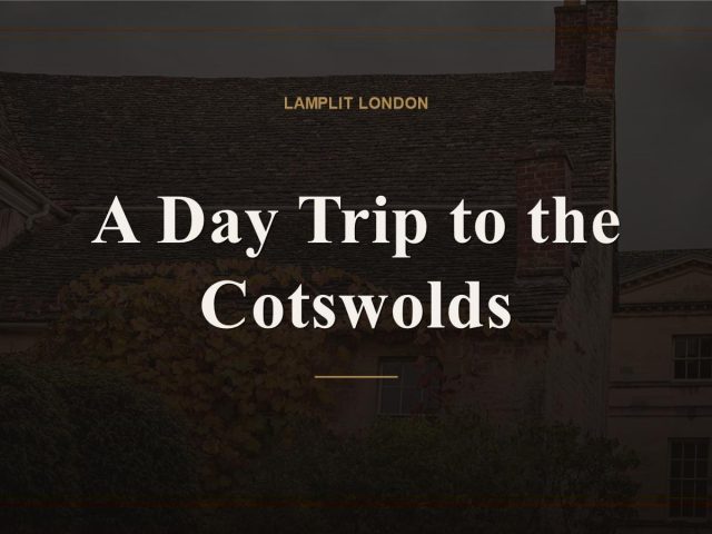 A Day Trip to the Cotswolds from London