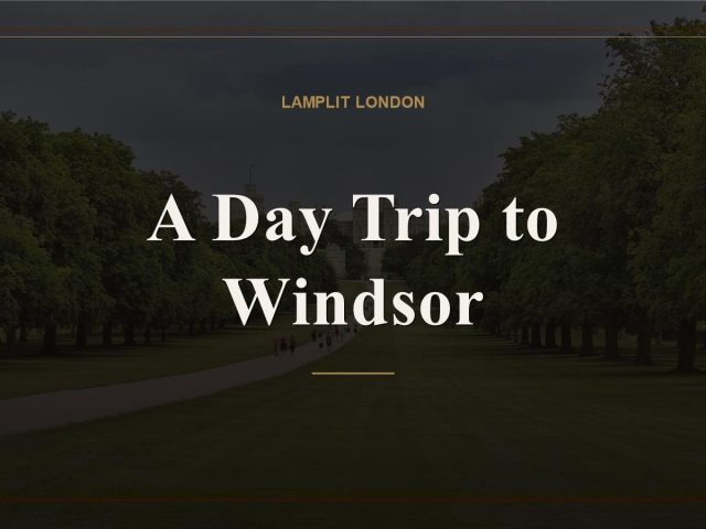A Day Trip to Windsor from London