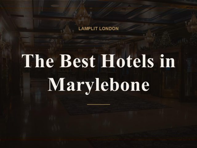 The Best Hotels in Marylebone
