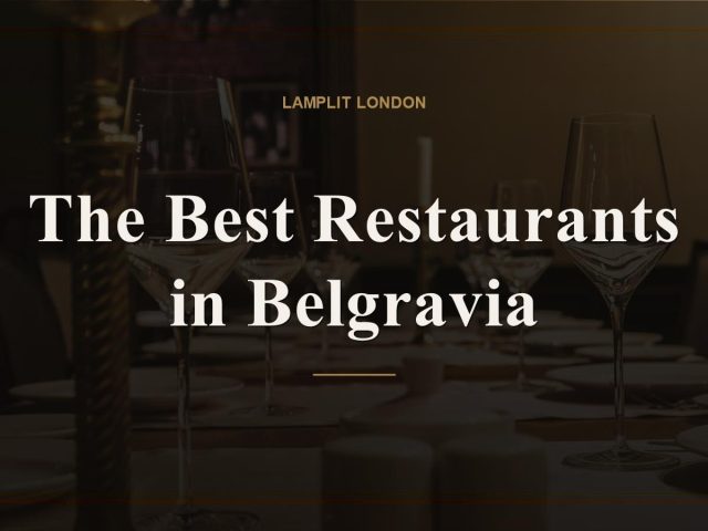 The Best Restaurants in Belgravia