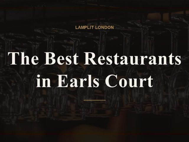 The Best Restaurants in Earls Court