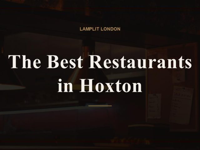 The Best Restaurants in Hoxton