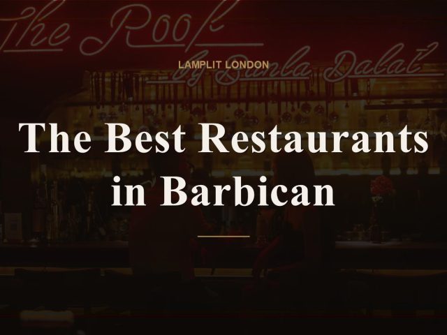 The Best Restaurants in Barbican