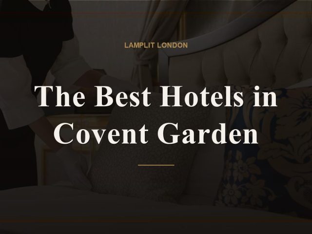 The Best Hotels in Covent Garden