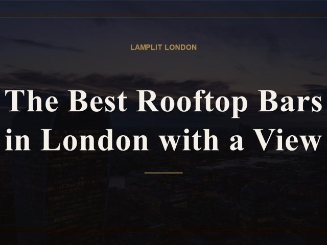 The Best Rooftop Bars in London with a View