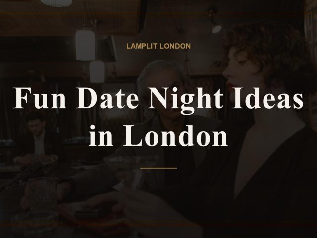Fun Date Night Ideas in London