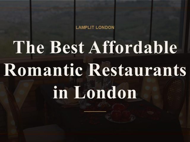 The Best Affordable Romantic Restaurants in London