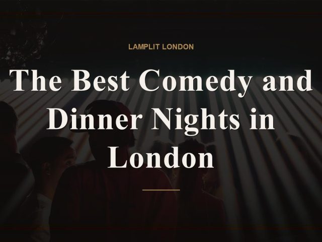The Best Comedy and Dinner Nights in London