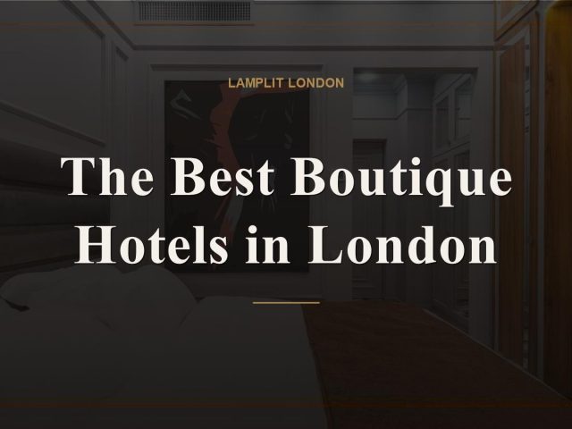 The Best Boutique Hotels in London
