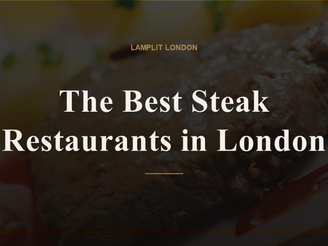 The Best Steak Restaurants in London