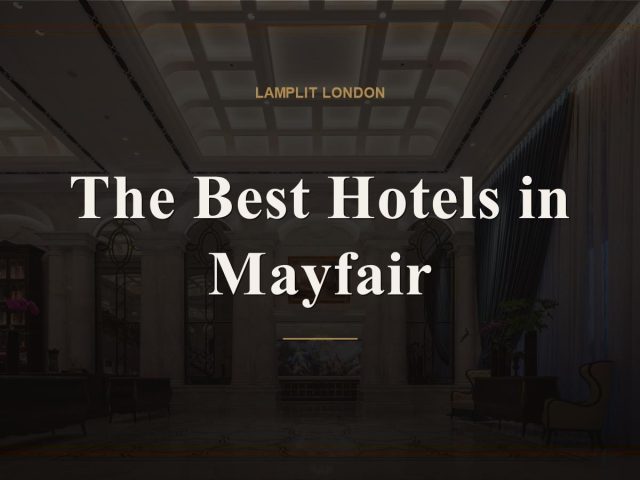 The Best Hotels in Mayfair