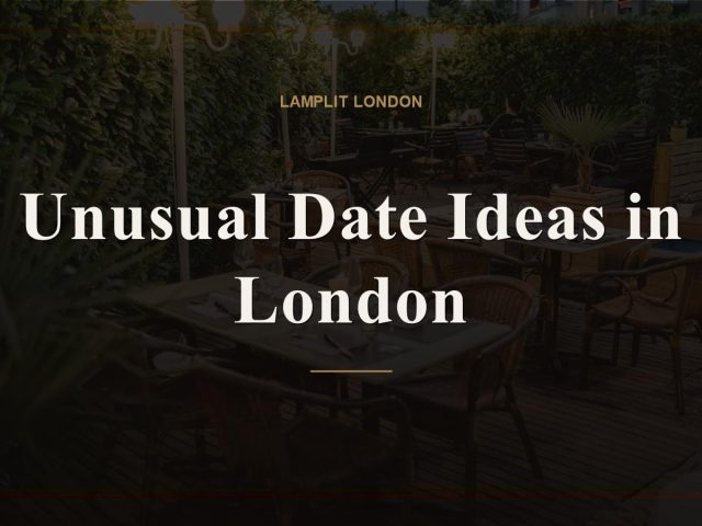 Unusual Date Ideas in London