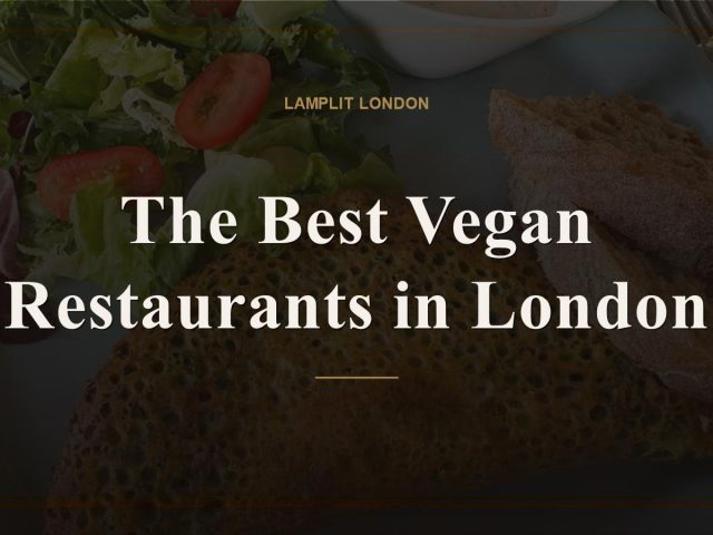 The Best Vegan Restaurants in London
