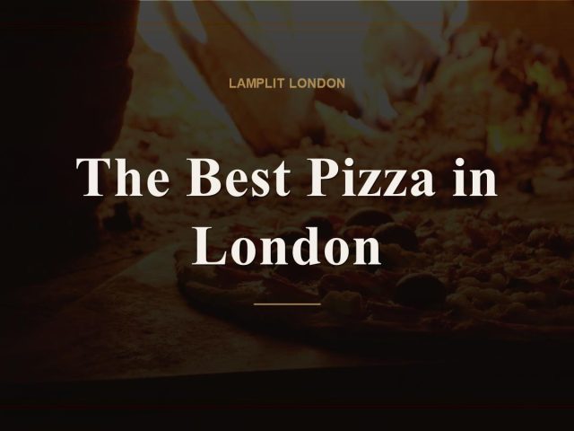 The Best Pizza in London