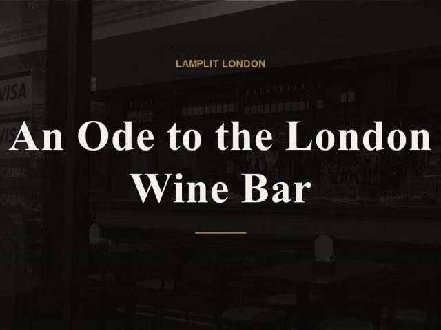 An Ode to the London Wine Bar
