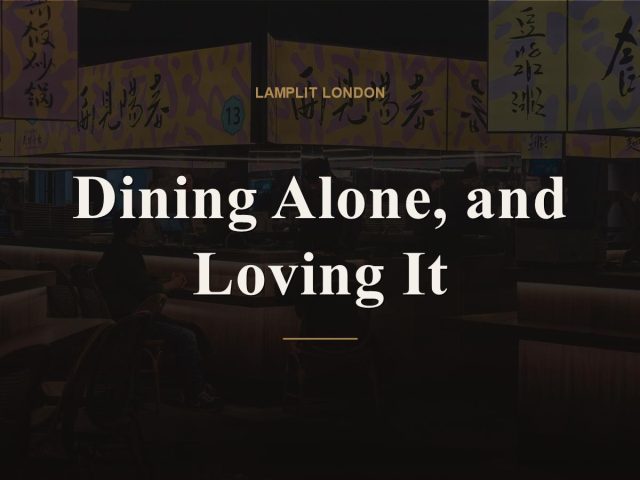 Dining Alone, and Loving It