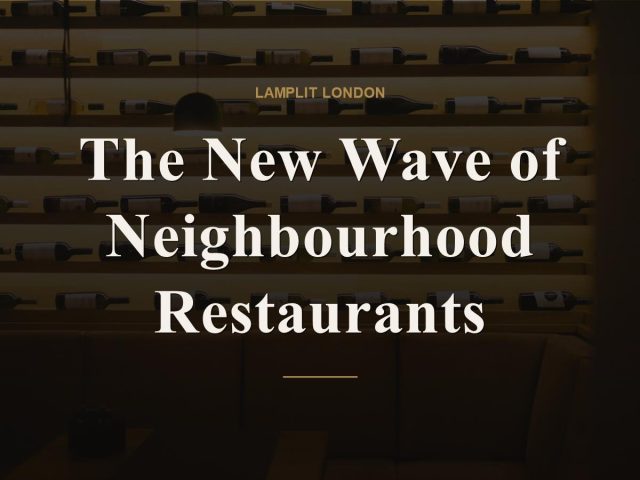 The New Wave of Neighbourhood Restaurants