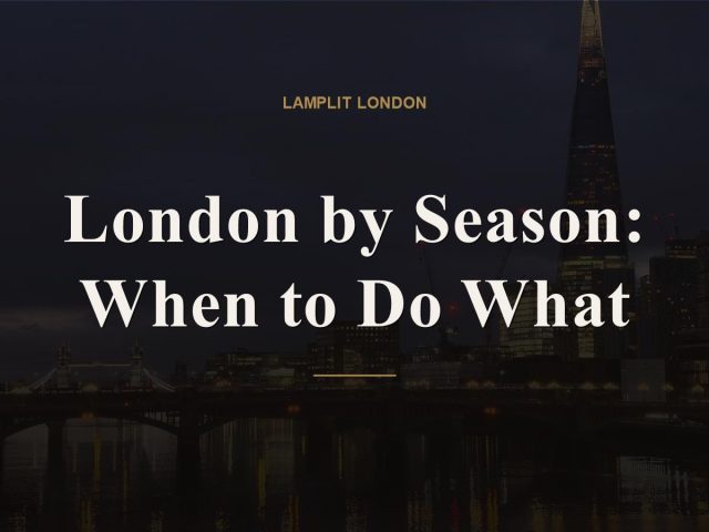 London by Season: When to Do What