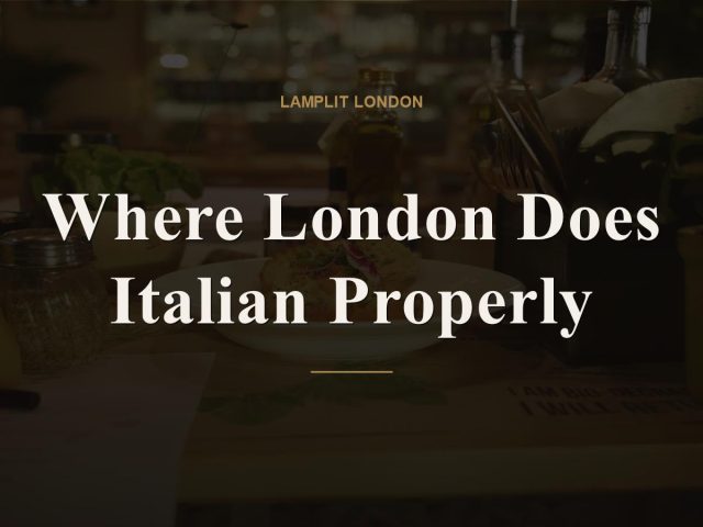 Where London Does Italian Properly