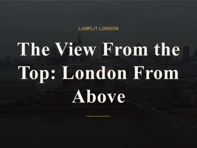 The View From the Top: London From Above