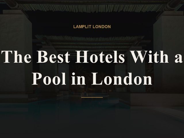 best hotels with a pool london
