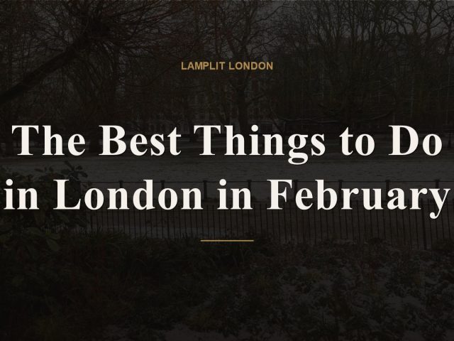 things to do in london in february