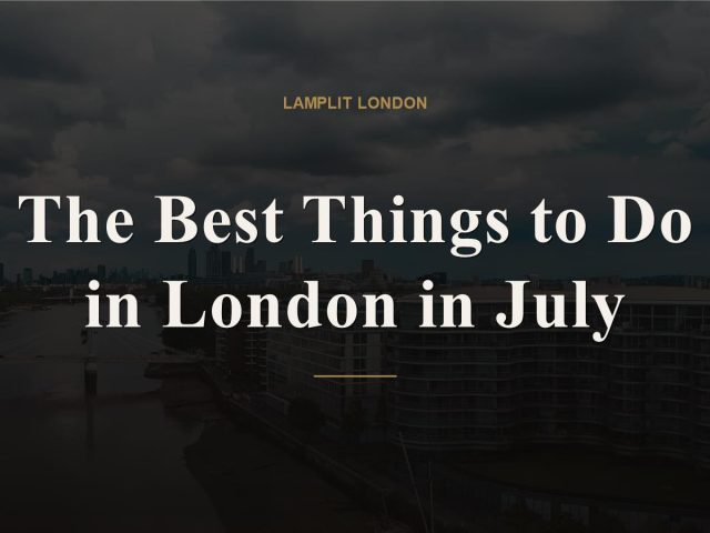 things to do in london in july