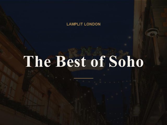 best things to do soho london