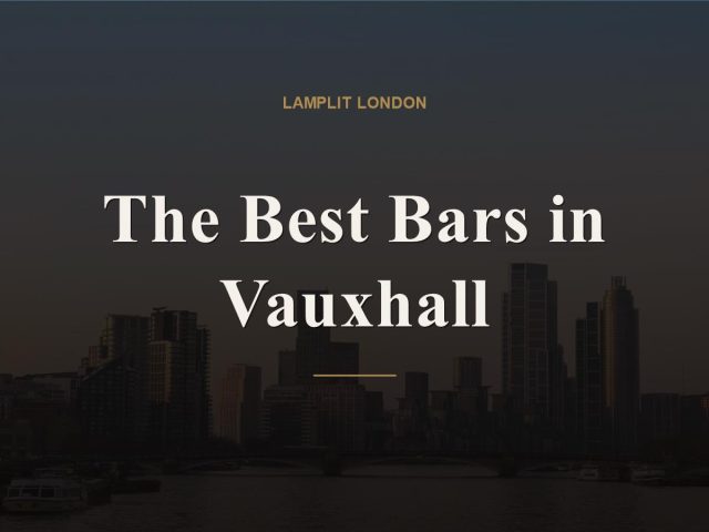 The Best Bars in Vauxhall