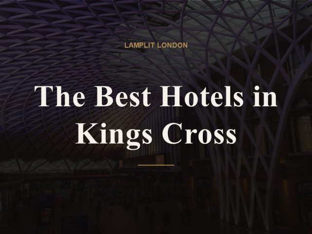 The Best Hotels in Kings Cross