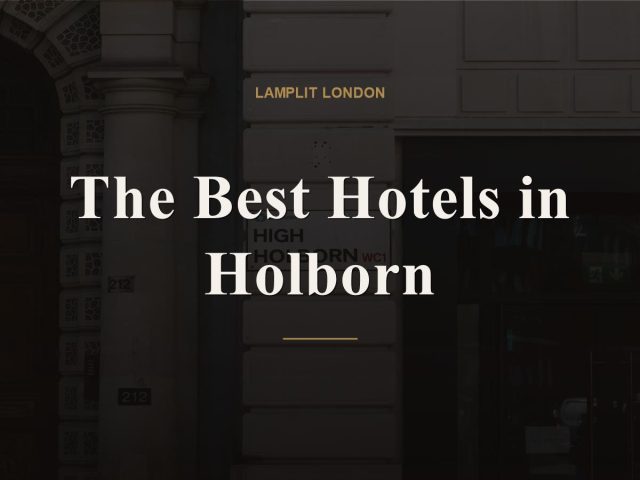 The Best Hotels in Holborn
