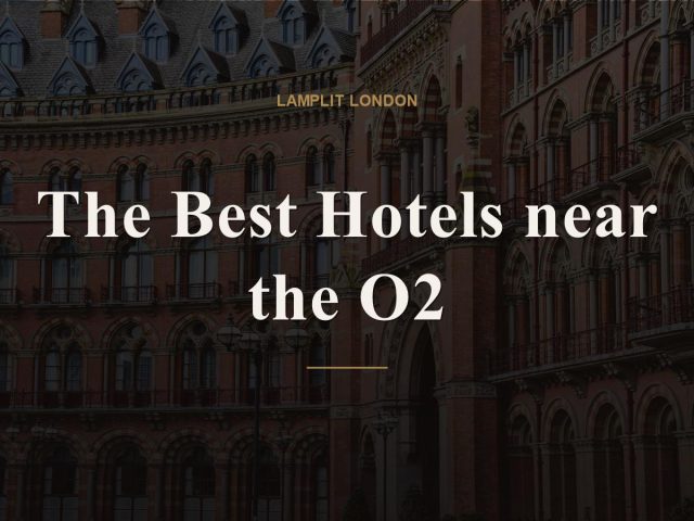 The Best Hotels near the O2