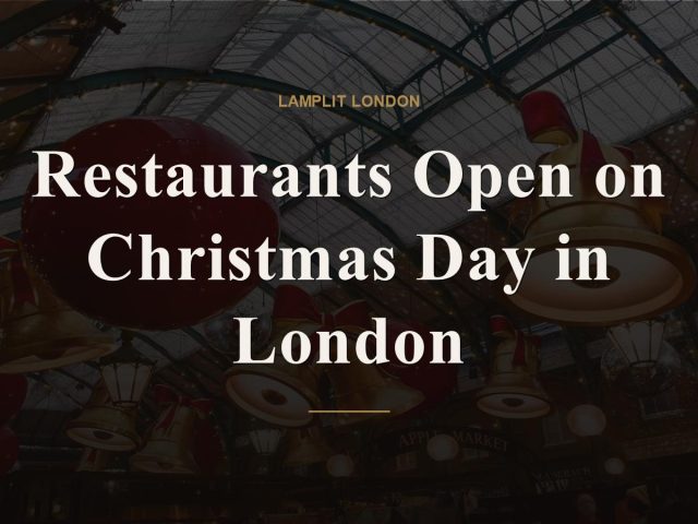 Restaurants Open on Christmas Day in London