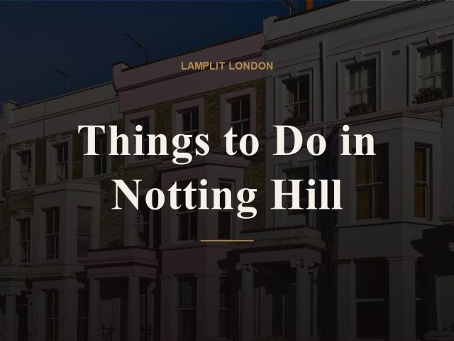 Things to Do in Notting Hill