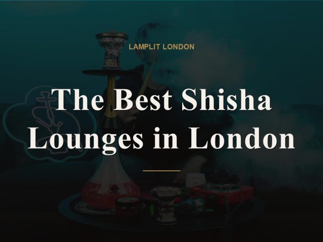 The Best Shisha Lounges in London