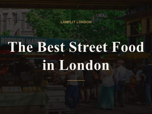 The Best Street Food in London