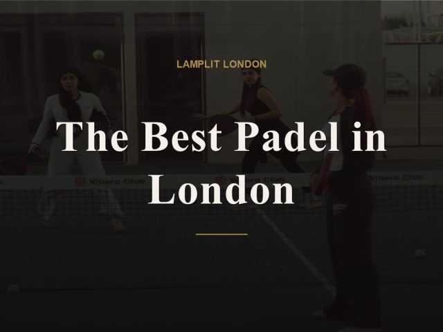 The Best Padel in London