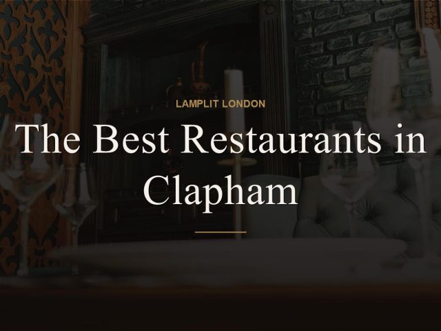 The Best Restaurants in Clapham