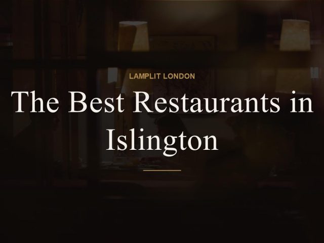The Best Restaurants in Islington