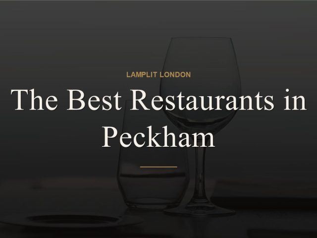 The Best Restaurants in Peckham
