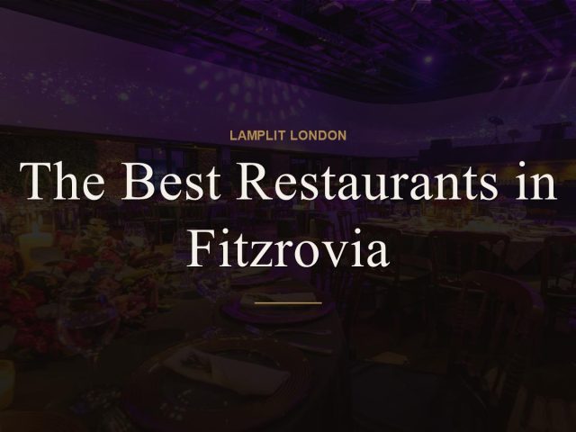 The Best Restaurants in Fitzrovia