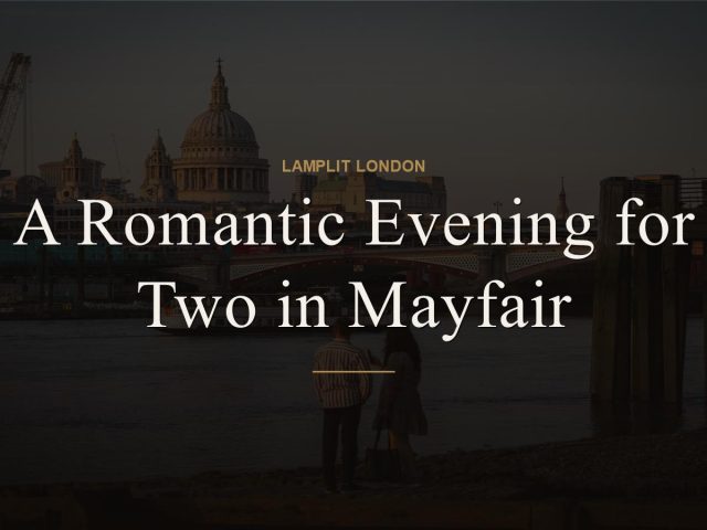 A Romantic Evening for Two in Mayfair