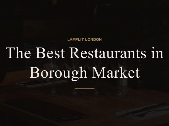 The Best Restaurants in Borough Market