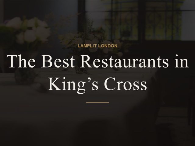 The Best Restaurants in King's Cross