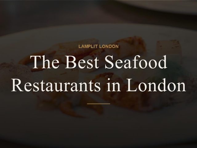 The Best Seafood Restaurants in London