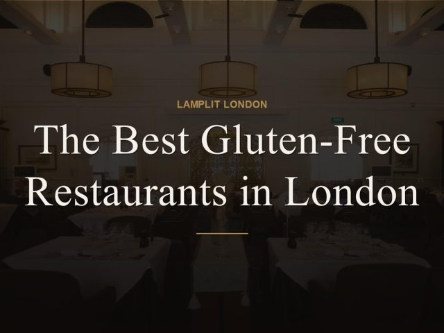 The Best Gluten-Free Restaurants in London